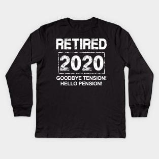 Retiring 2020... Goodbye Tension! Hello Pension! (Dark Tee) Kids Long Sleeve T-Shirt